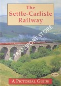 Book cover of The Settle-Carlisle Railway - A Pictorial Guide by The Friends of the Settle Carlisle Line